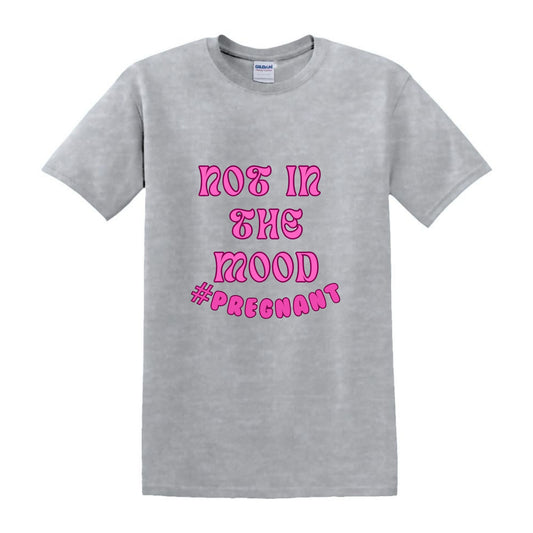 T-Shirt manche courte Unisexe Not in the mood #pregnant