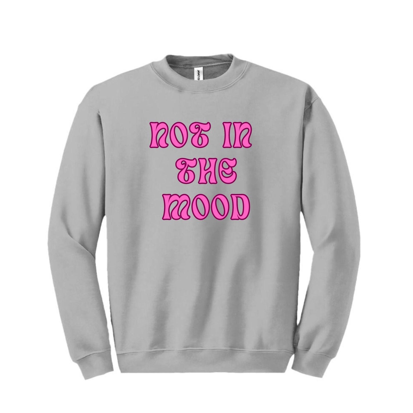 SweatShirt Unisexe NOT IN THE MOOD