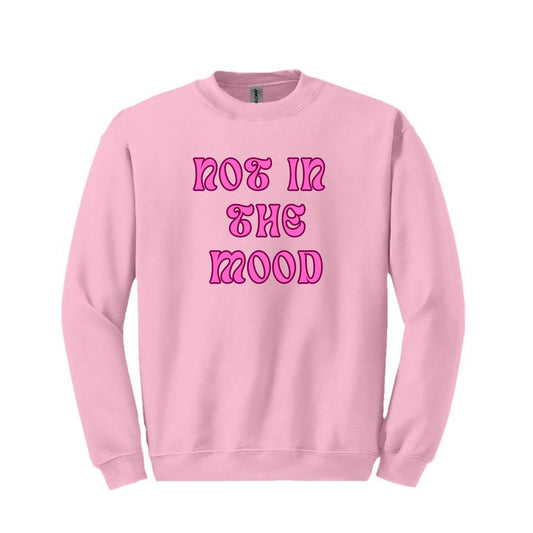 SweatShirt Unisexe NOT IN THE MOOD